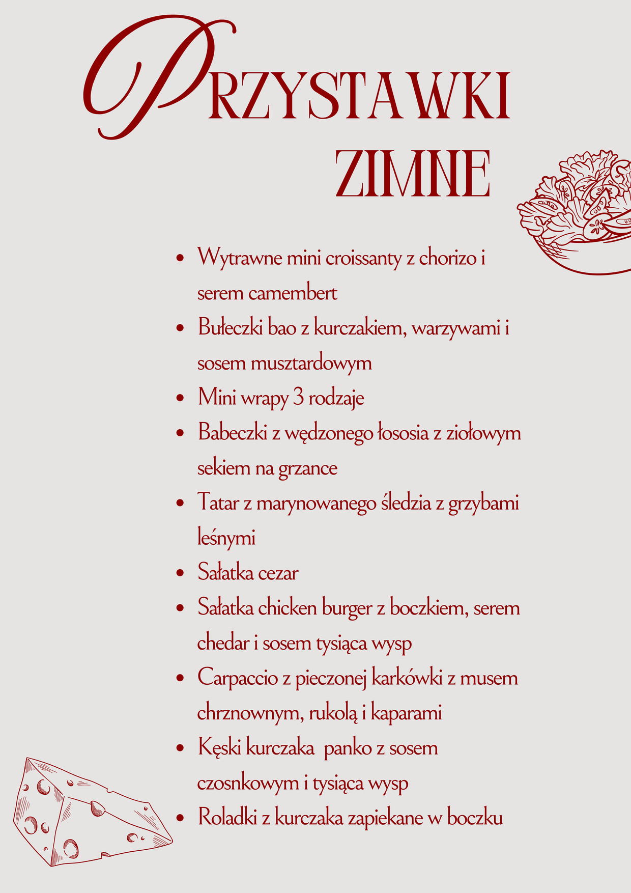 Przystawki zimne: mini croissanty z chorizo, bułeczki bao, wrapy, babeczki z łososiem, tatar ze śledzia, sałatki, carpaccio i kęski kurczaka.